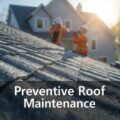Preventive Roof Maintenance